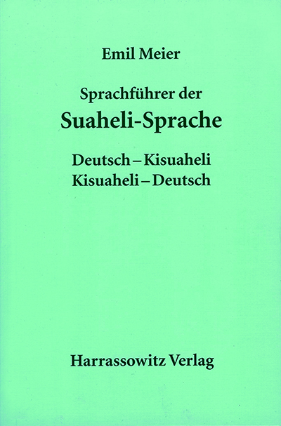 Sprachführer der Suaheli-Sprache - Deutsch-Kisuaheli /Kisuaheli-Deutsch

